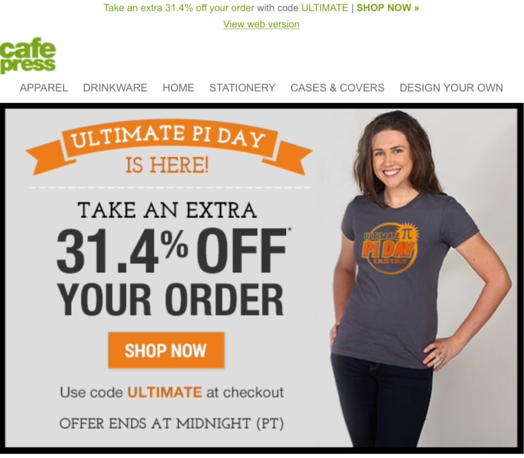 Cafe Press always does cool stuff, so this doesn't really surprise me. And they have been promoting Pi Day products for sale all along. So a 31.4% off Pi Day promotion didn't surprise me. This gave its customers a great opportunity to get geared up at the last second for St. Patrick's Day and not worry about paying for express shipping! 
